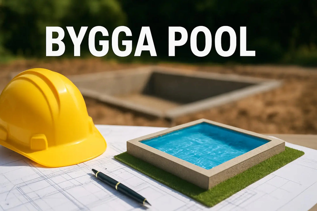 Bygga Pool Guide 2026: Allt Du Behöver För Ditt Poolprojekt